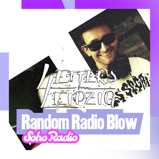 Letters From Leipzig - Random Radio Blow (16/11/2025)