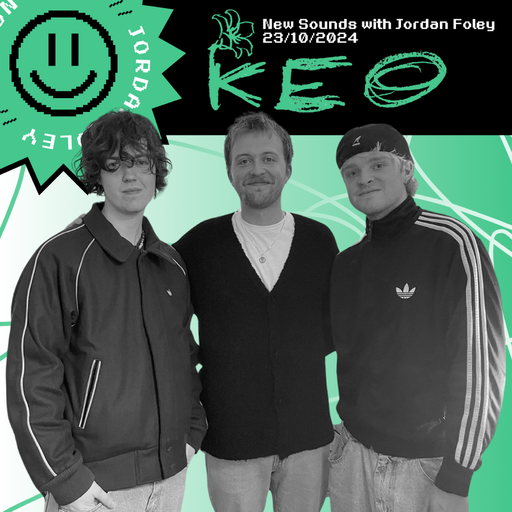 New Sounds with Jordan - An Hour with Keo - 23/10/24