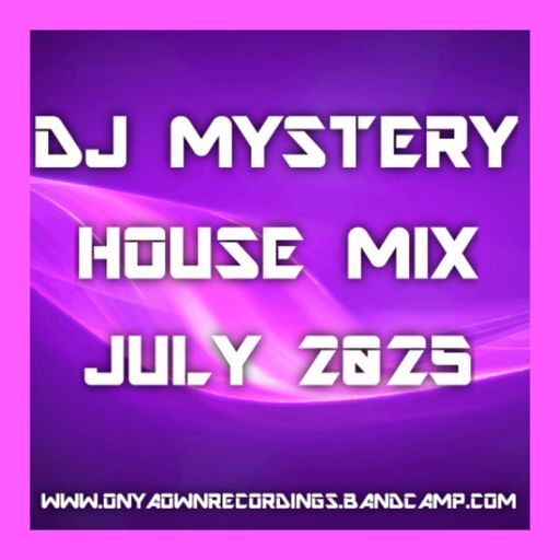 DJ Mystery - Piano & Rave House Mix - July 2025