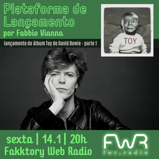 Plataforma de Lançamento - David Bowie - Toy (parte 1) - 14.1.2022