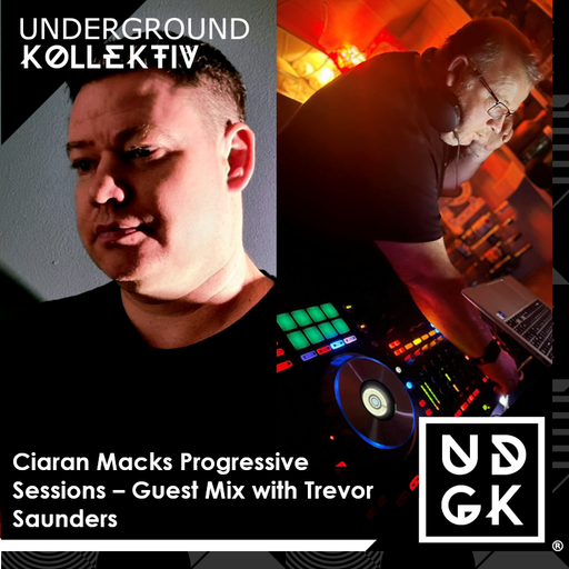 Ciaran_Mack - Ciaran Macks - Progressive Sessions with Guest Trevor Saunders (UDGK: 18/08/2023)