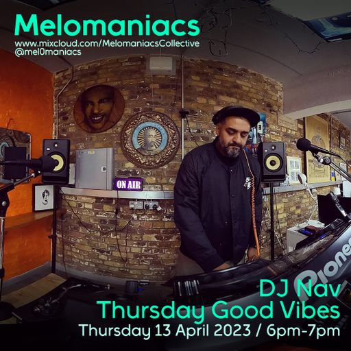 DJ Nav: Thursday Good Vibes // 13.April.2023 // Melomaniacs