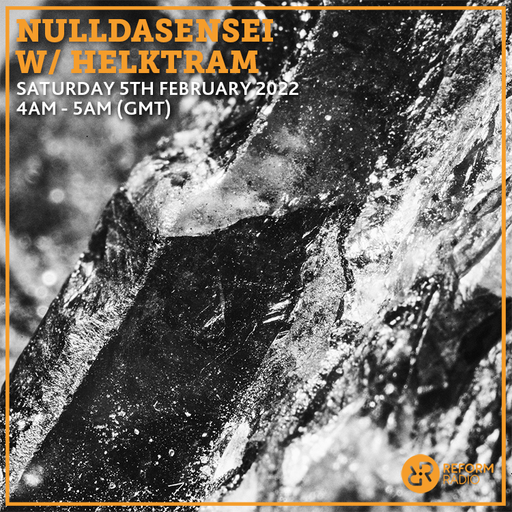 NullDaSensei w/ HELKTRAM 5th February 2022
