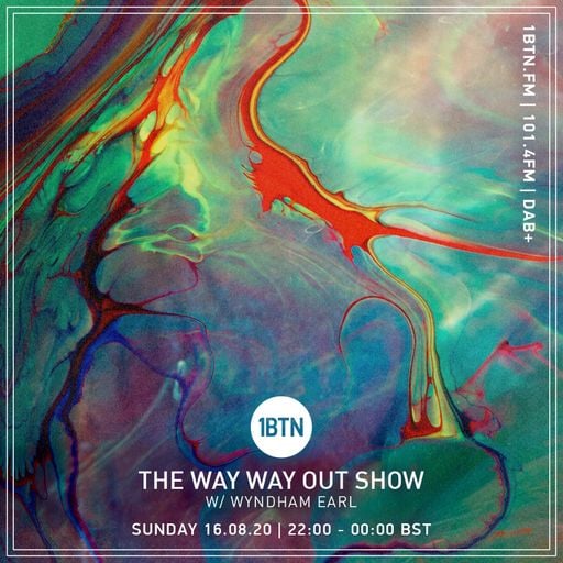 The Way Way Out Show with Wyndham Earl - 16.08.2020