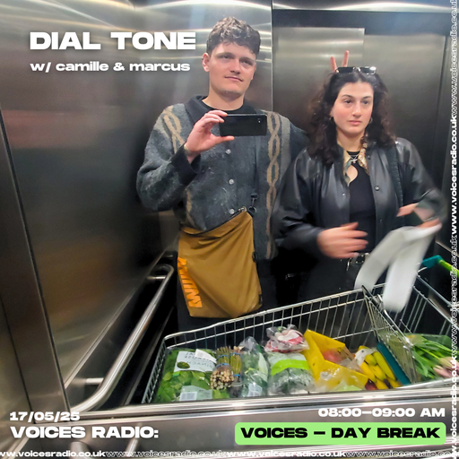 Dial Tone w/ Camille and Marcus - 17/05/25 [Voices Radio]