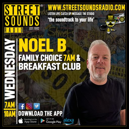 Family Choice & The Breakfast Club with Noel B on Street Sounds Radio 0700-1000 20/05/2025