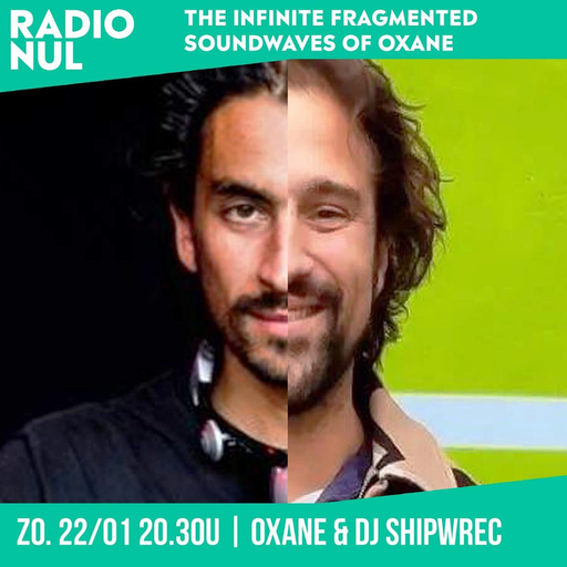 oXane & DJ Shipwrec - The Infinite Fragmented Soundwaves Of Oxane Episode #1 / 22-01-23