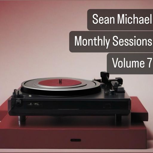 Sean Michael Monthly Sessions Vol 7