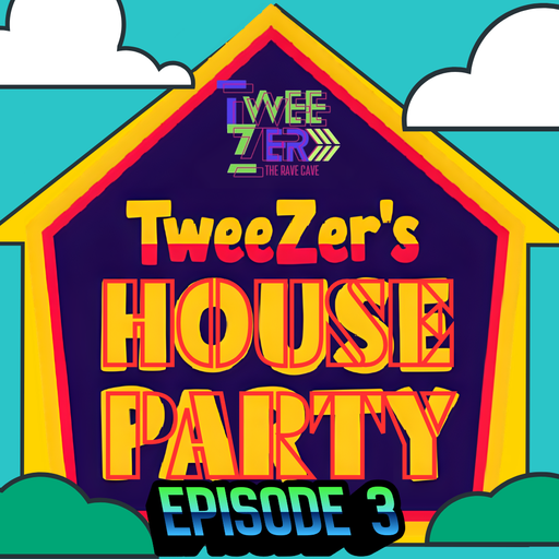 TweeZer's 3rd House Party