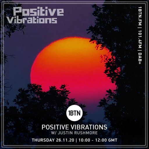 Positive Vibrations with Justin Rushmore - 26.11.2020