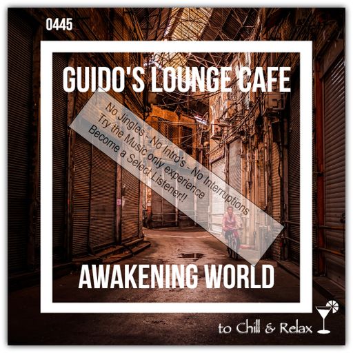 Guido's Lounge Cafe Broadcast 0445 Awakening World (Select)