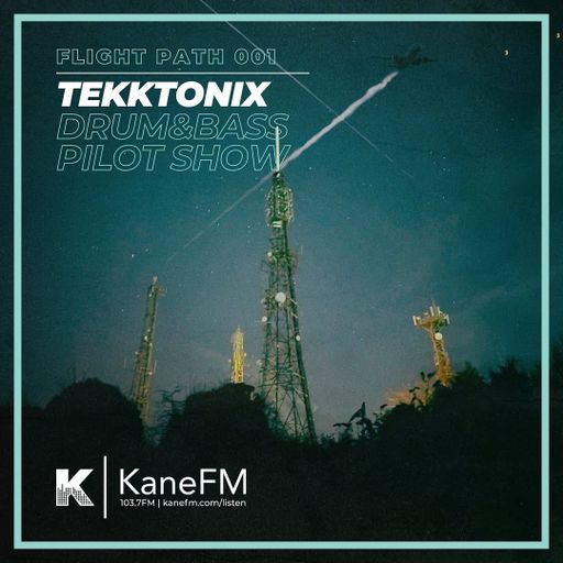 Flight Path 001 - EP 2 - Tekktonix (Drum & Bass Pilot show)