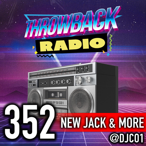 Throwback Radio #352 - DJ CO1 (New Jack and More)