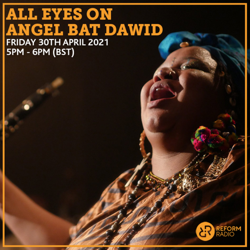 All Eyes On Angel Bat Dawid 30th April 2021