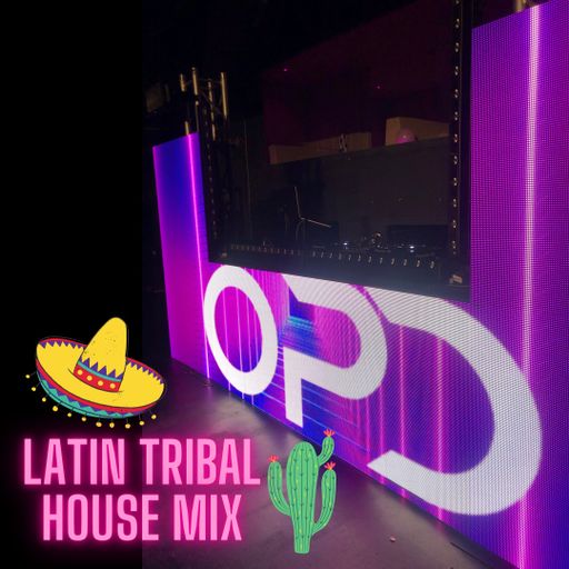 OPD Latin Tribal House Mix