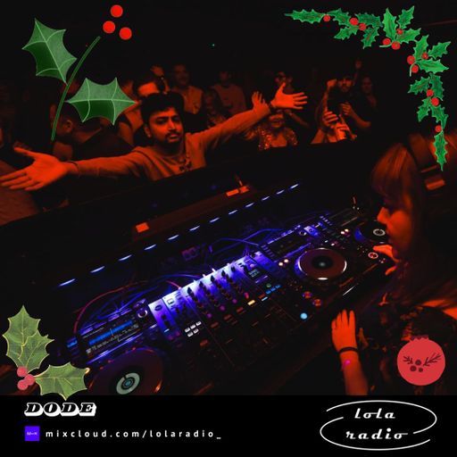 Lola Radio | LR Advent Calendar | DODE 001 LR Meetup Mix | 29.12.24