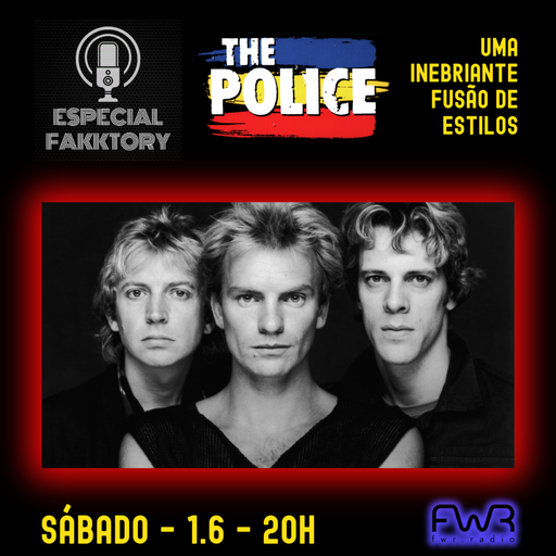 Especial Fakktory - The Police - 1.6.2024