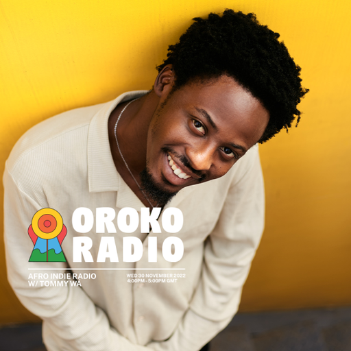 Tommy WÁ - Afro Indie Radio - 30th November 2022
