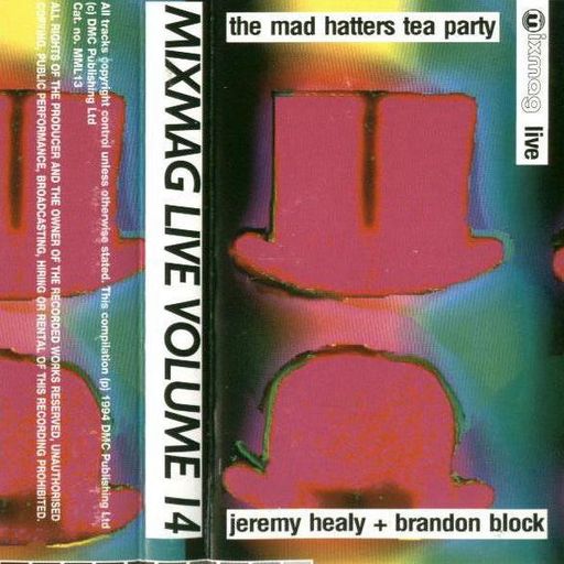 Jeremy Healy & Brandon Block - The Mad Hatters Tea Party – Mixmag Live! - Volume 14 - 1994