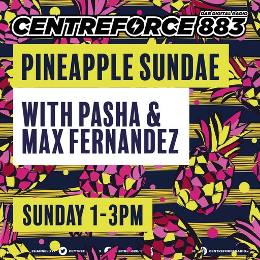 Pineapple Sundae Max F Mr Pasha - 883.centreforce DAB+ - 01 - 06 - 2025 .mp3