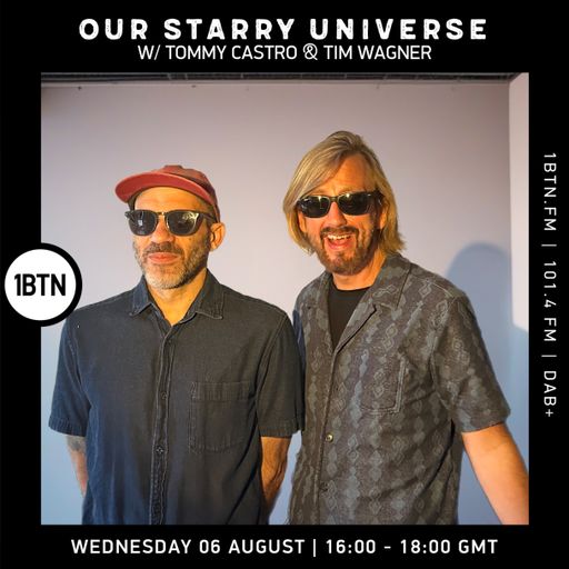Our Starry Universe w/ Tommy Castro & Tim Wagner - 06.08.25