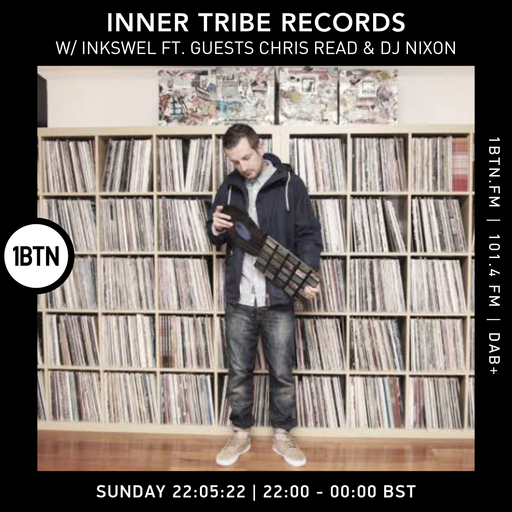 Inner Tribe Records with Inkswel ft. DJ Nixon & Chris Read - 22.05.2022