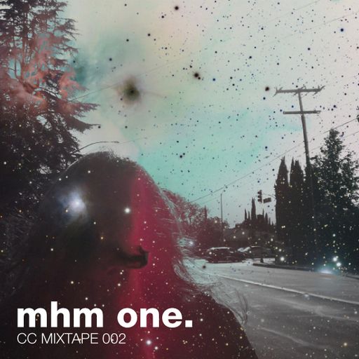 CC MIXTAPE 002 - MHM ONE