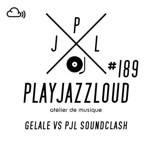 PJL sessions #189 [Gelale vs PJL soundclash]