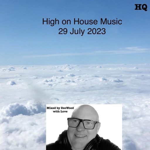High on House Music 29 July 2023