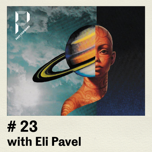 Past Forward #23 with Eli Pavel & Jochen Discomeyer 17.11.2018