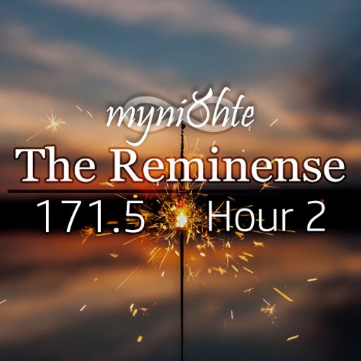 The Reminense 171.5 - Hour 2