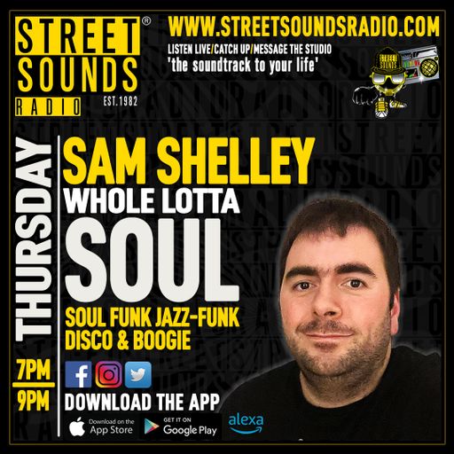 Whole Lotta Soul with Sam Shelley on Street Sounds Radio 1900-210017/07/2025