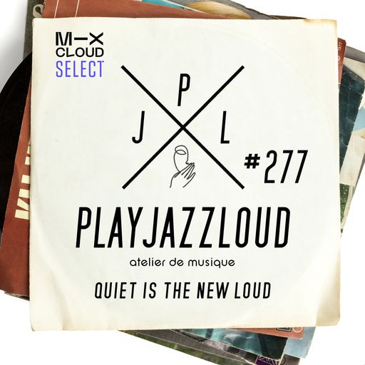 PJL sessions #277 [quiet is the new loud]