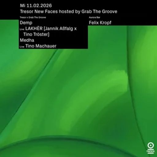 Medha (Opening Set) at "New Faces X Grab The Groove" @ Tresor (Berlin-Germany) - 11 February 2026