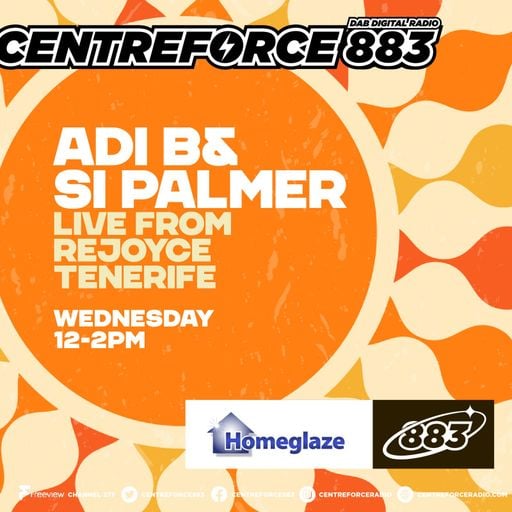 Adi B Si Palmer Live Tenerife Rejoyce - 883.centreforce DAB+ - 29 - 10 - 2025 .mp3