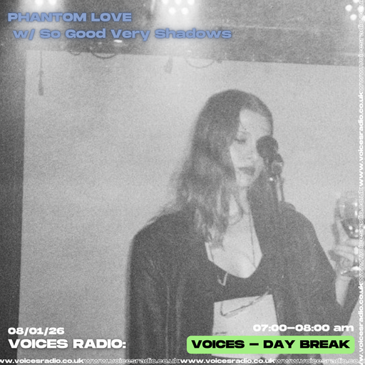 Phantom Love w/ So Good Very Shadows - 08/01/26 - [Voices Radio]