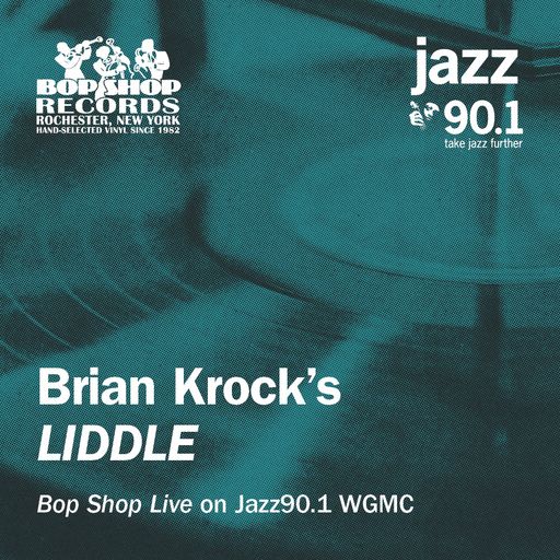 Brian Krock's LIDDLE: "Bop Shop Live" on Jazz901. WGMC-FM