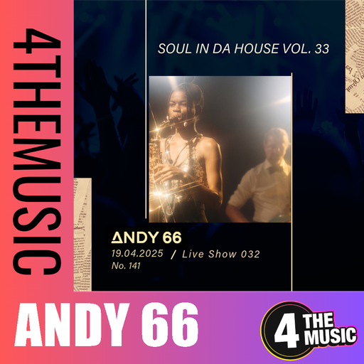 Andy 66 on 4TheMusic - Show 032 - 19/04/2025 - Soul In Da House Vol. 33