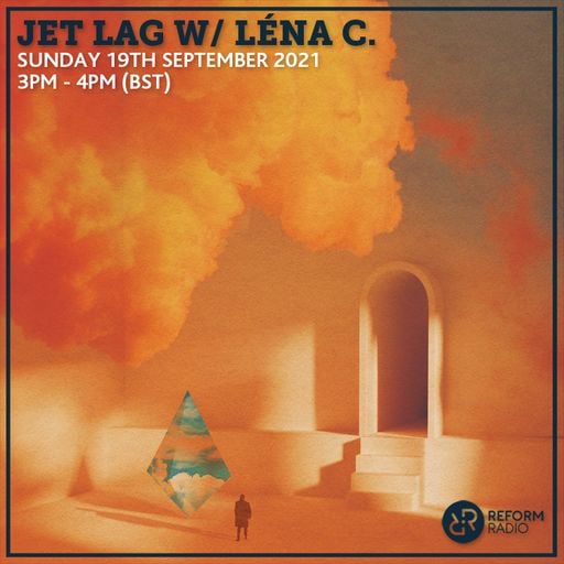 Jet Lag w/ Lena C 19th September 2021