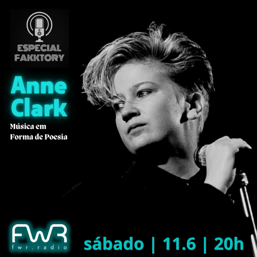 Especial Fakktory - Anne Clark - 11.6.2022