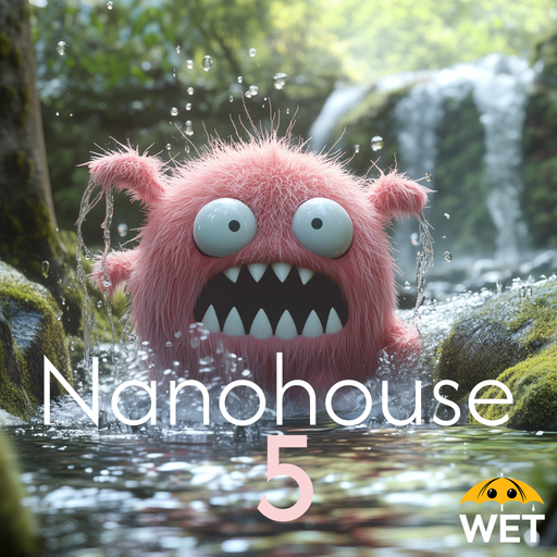 Wet - Nanohouse 5 - The Dive (2025)