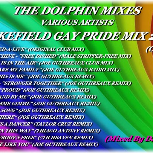 THE DOLPHIN MIXES - VARIOUS ARTISTS - ''WAKEFIELD GAY PRIDE MIX 2019'' (OPENING SET)