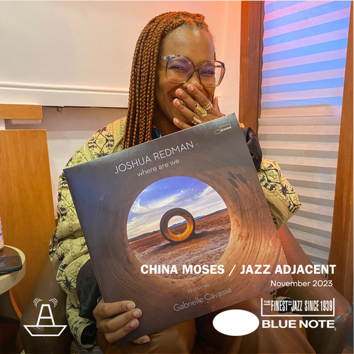 China Moses | Jazz Adjacent | Blue Note Records x The BoAt Pod | November 2023