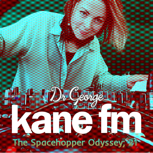 The Spacehopper Odyssey; Part 21 with Dr George 31-01-22