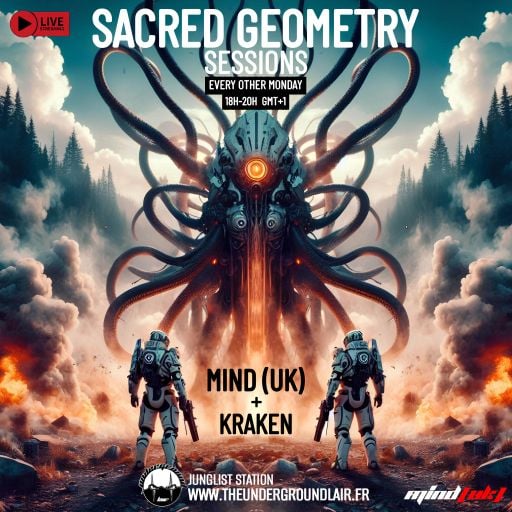 Mind (UK) Guest Mix Kraken (NL) - The Underground Lair - Sacred Geometry Sessions #13