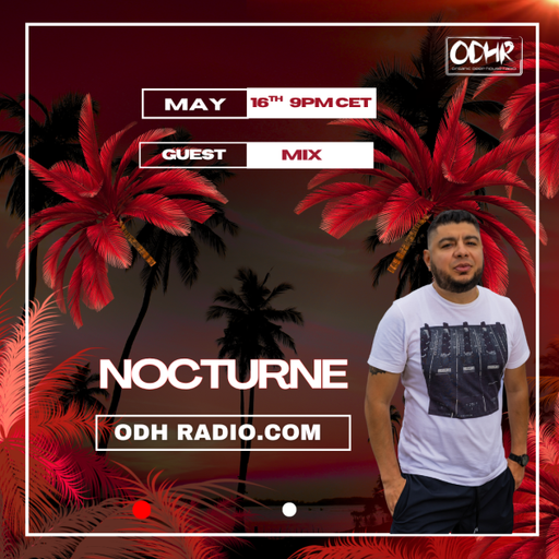 NOCTURNE  - GUEST MIX -ODH RADIO
