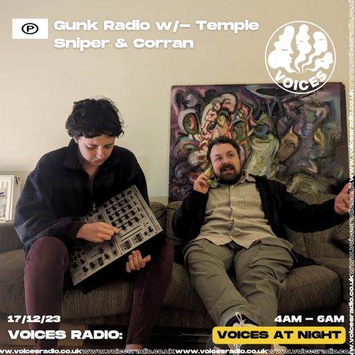 Gunk Radio - 17/12/23 [Voices Radio]
