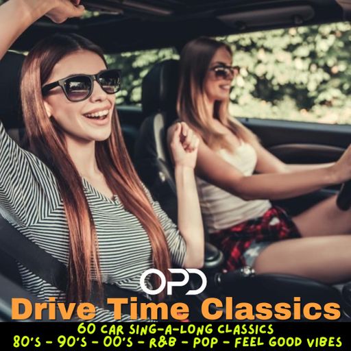 OPD Drive Time Classics - 80's - 90's - 00's - R&B - Pop - Feel good vibes