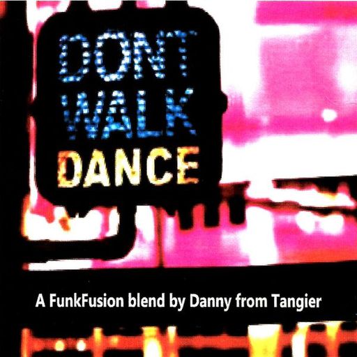 Don't Walk Dance! (ExtendedFunkFusion)