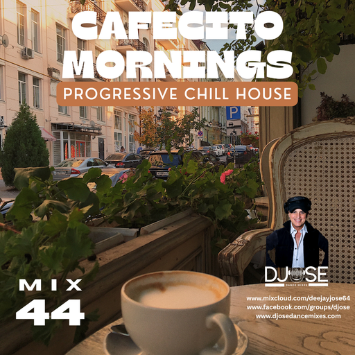 Cafecito Mornings Progressive Chill House Mix 44